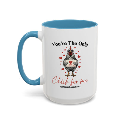 You're the Only Chick for Me Coffee Mug