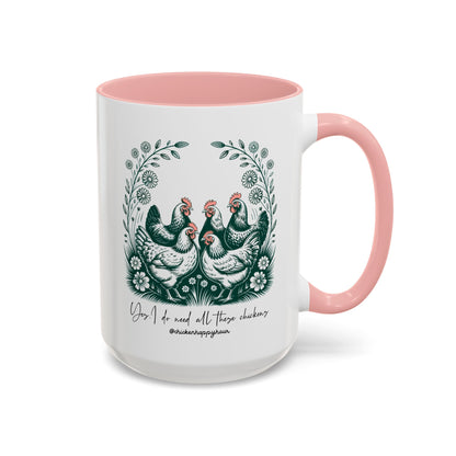 Yes I Do Need All These Chickens Coffee Mug