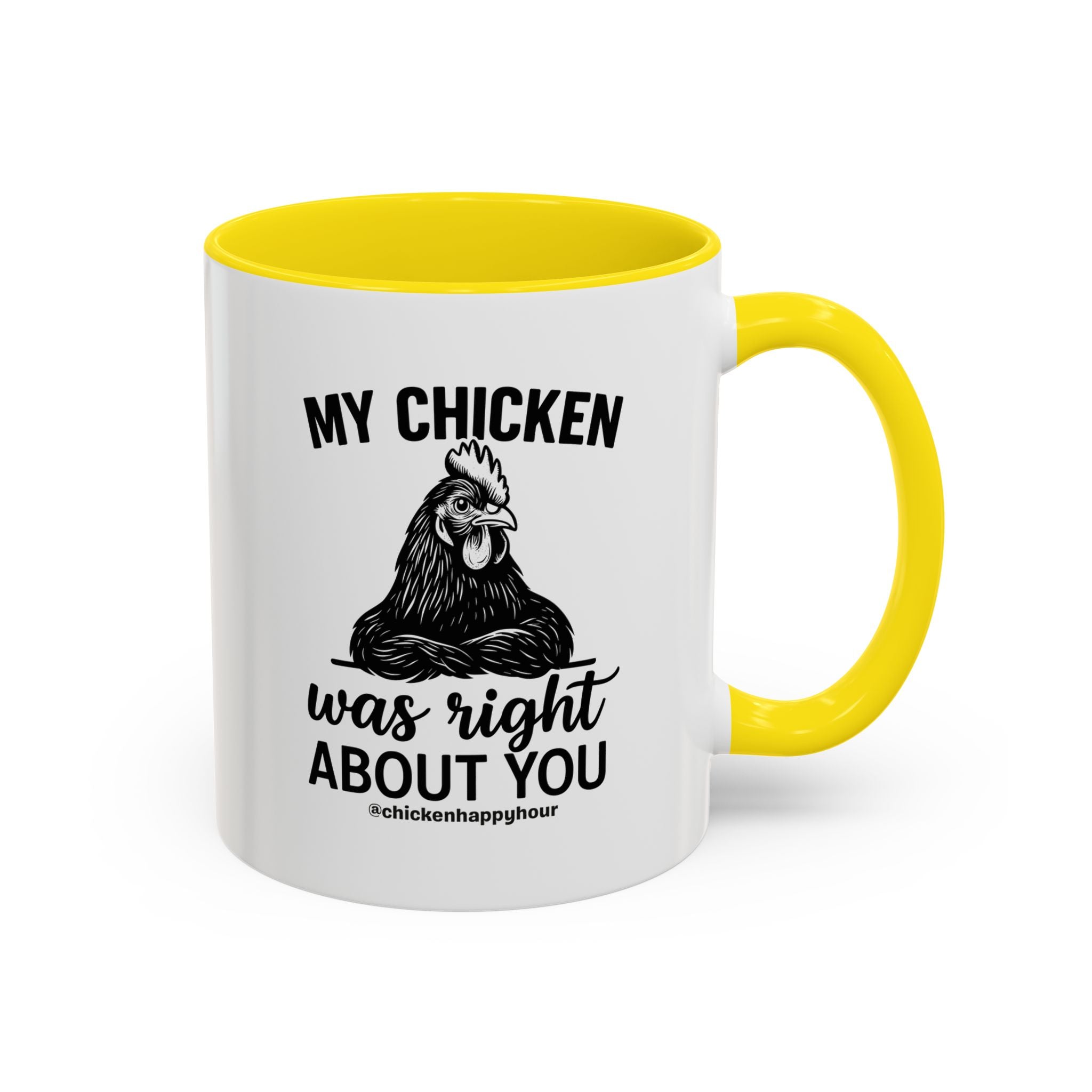 My Chicken was Right About You Coffee Mug