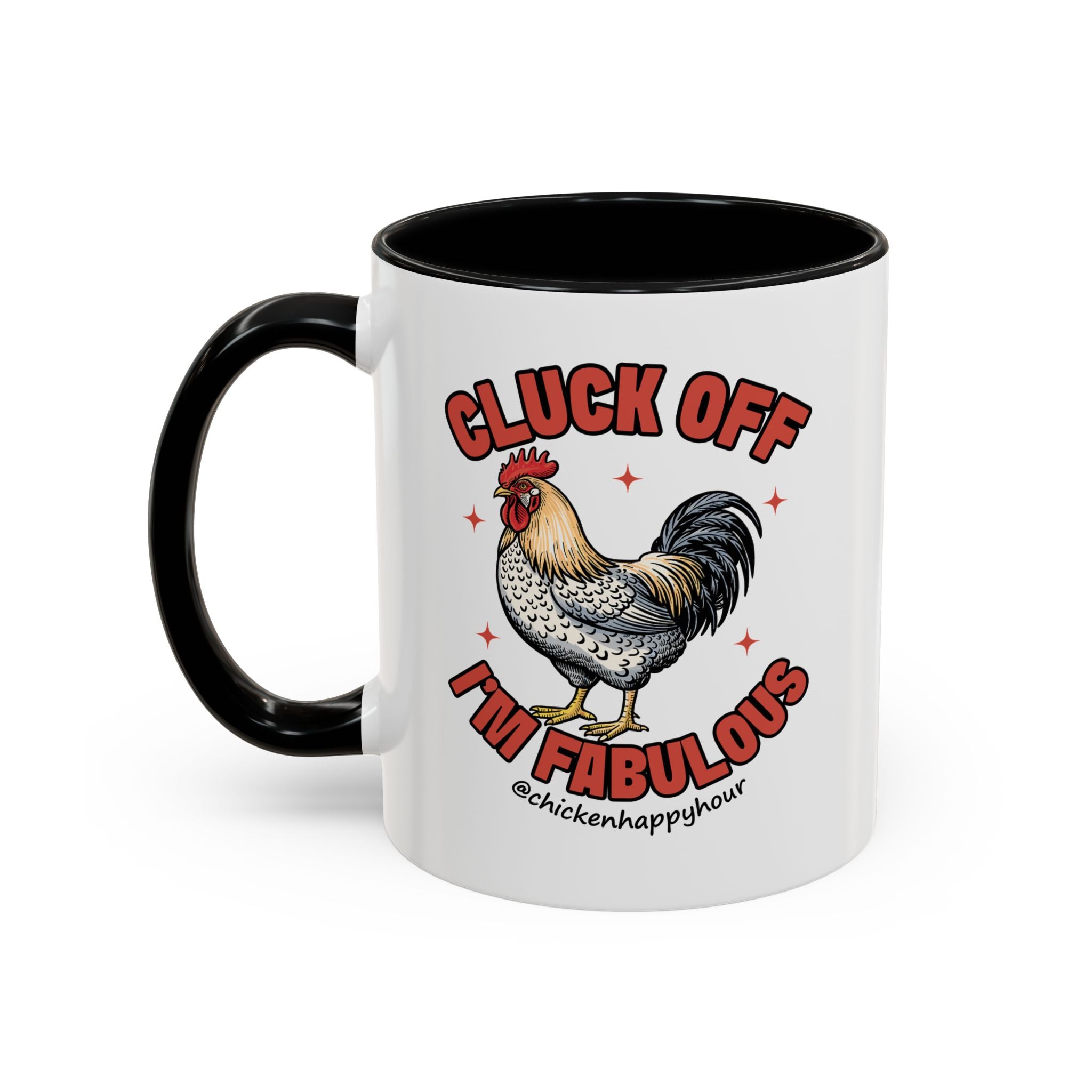 Cluck Off… I’m Fabulous Coffee Mug