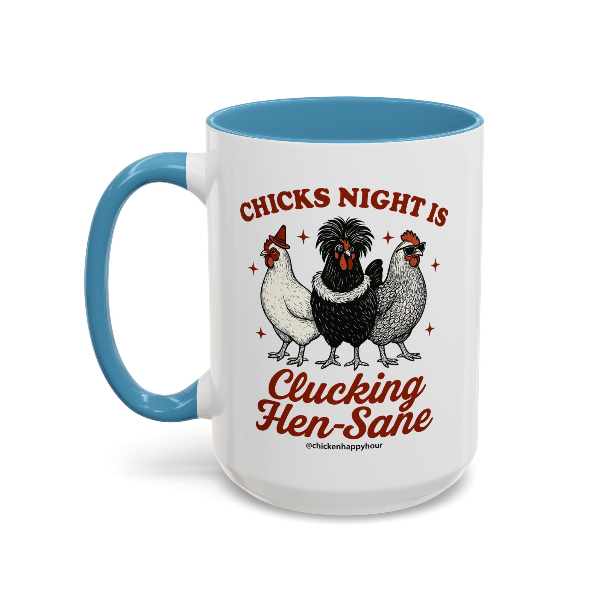 Chicks Night Is Clucking Hen Sane Coffee Mug