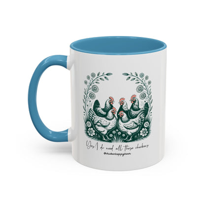 Yes I Do Need All These Chickens Coffee Mug