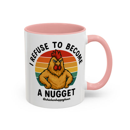 I Refuse To Become A Nugget Coffee Mug