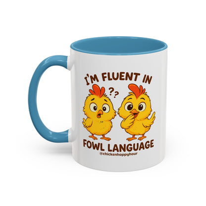 I'm Fluent in Fowl Language Coffee Mug