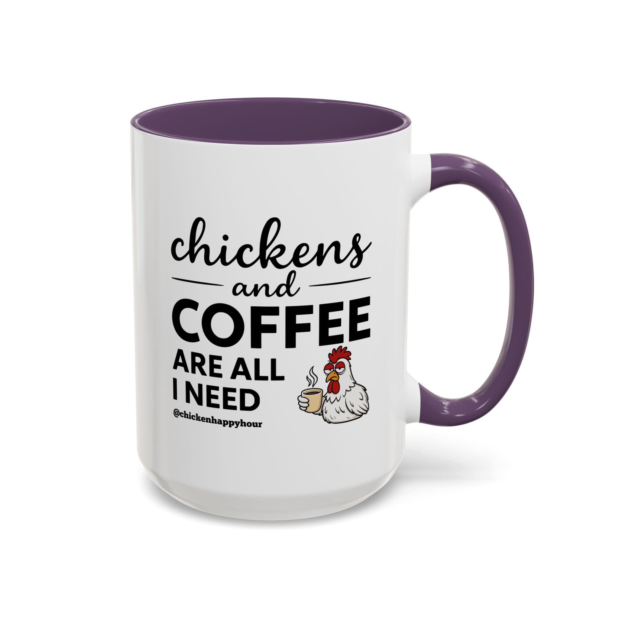 Chickens and Coffee are All I Need Coffee Mug