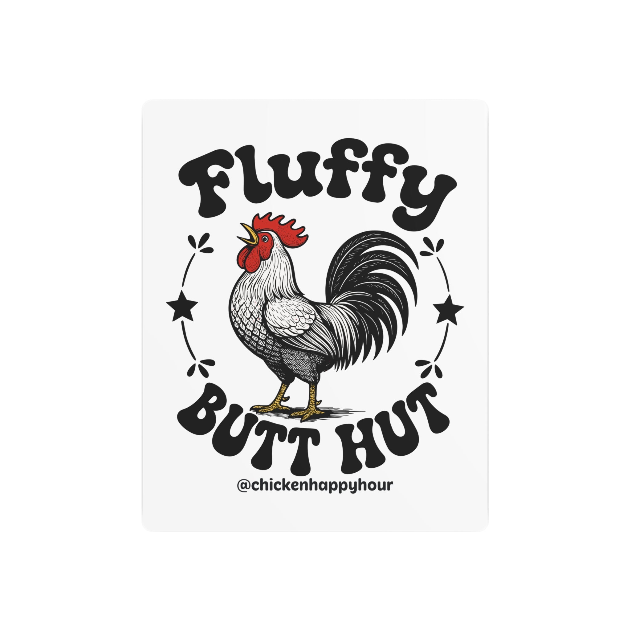 Fluffy Butt Hut Metal Art Sign
