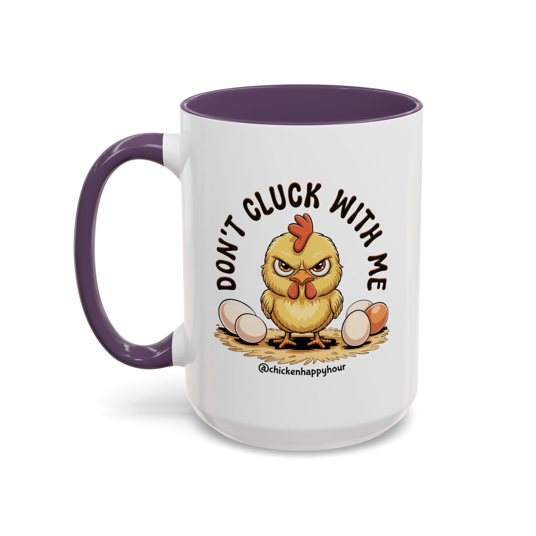 Don't Cluck With Me Coffee Mug