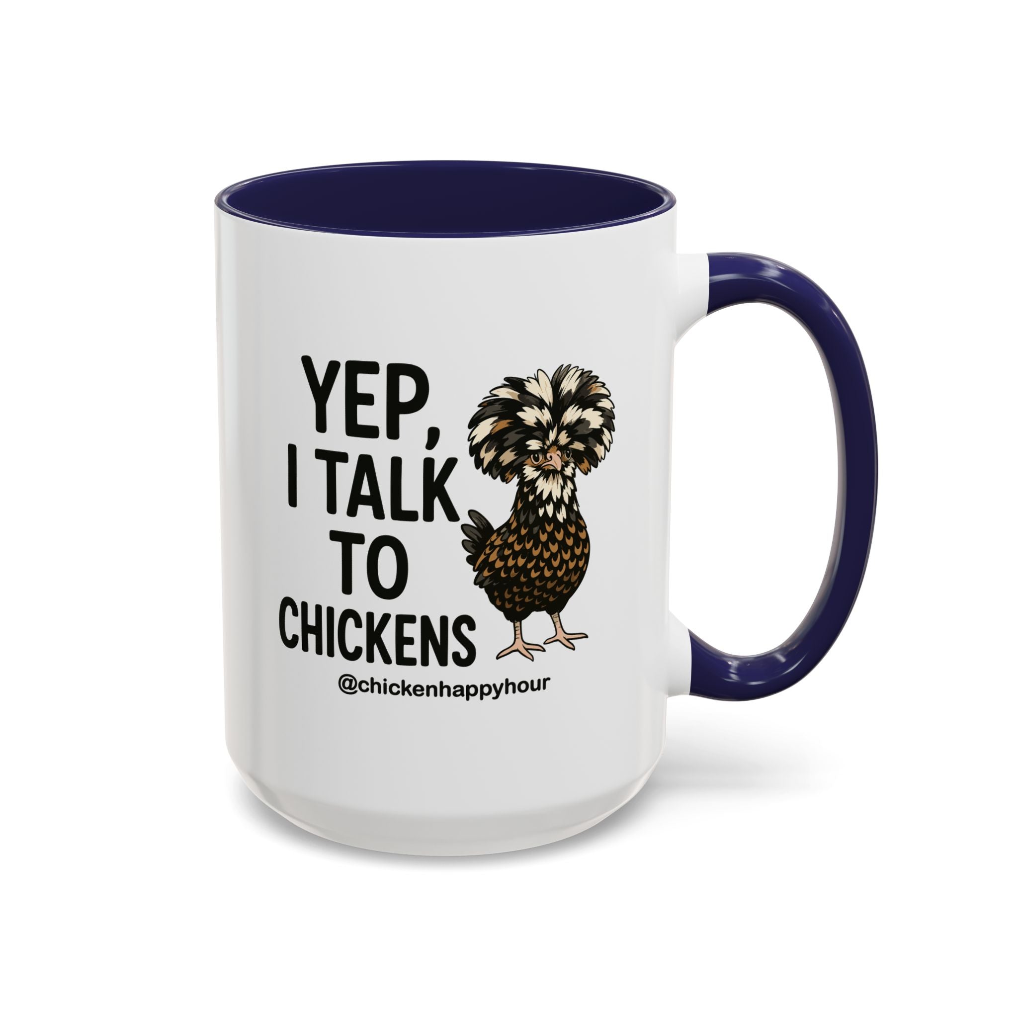 Yep, I Talk to Chickens Coffee Mug