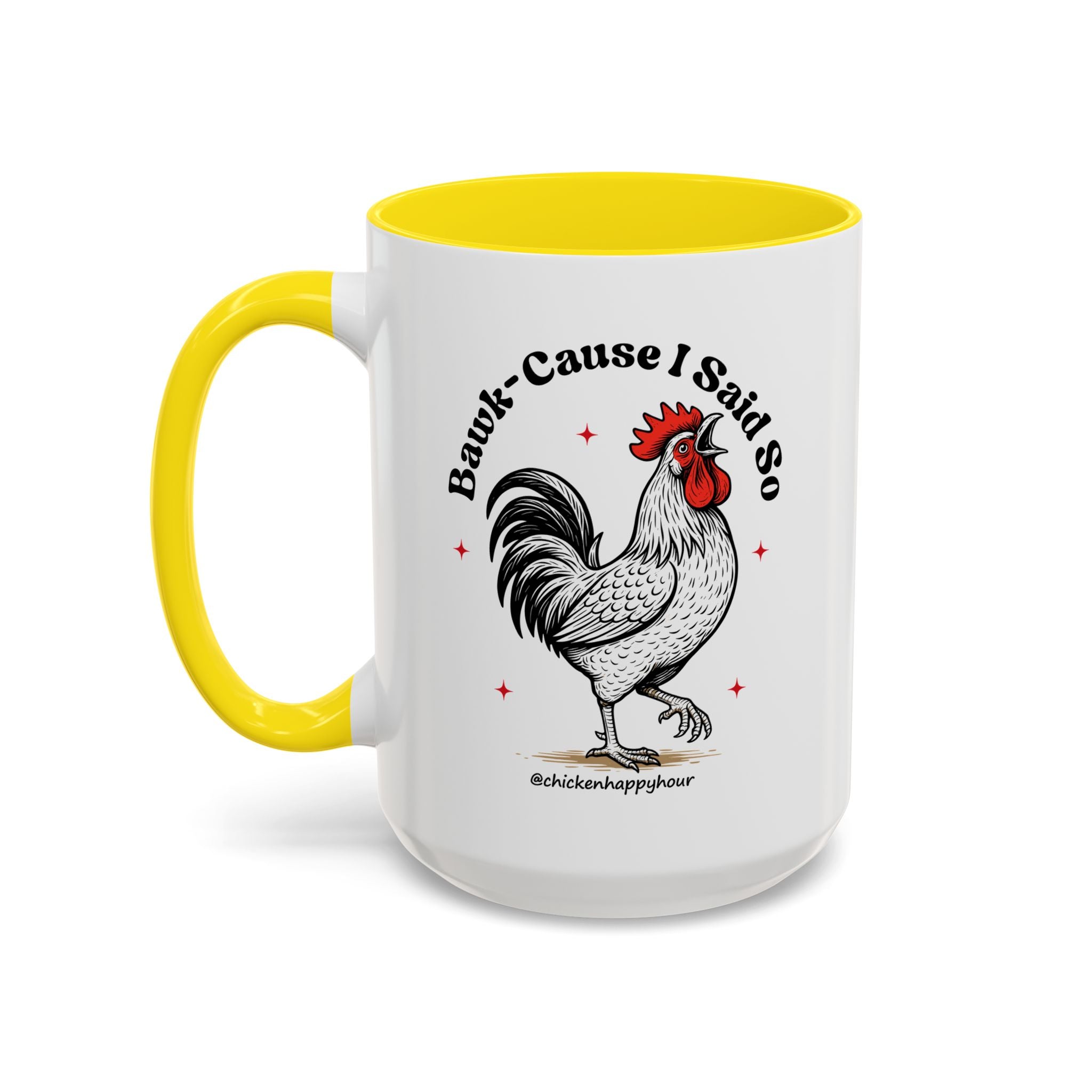 BAWK-CAUSE I Said So Coffee Mug