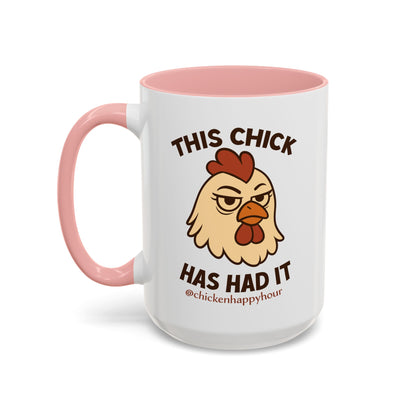 This Chick Has Had It Coffee Mug