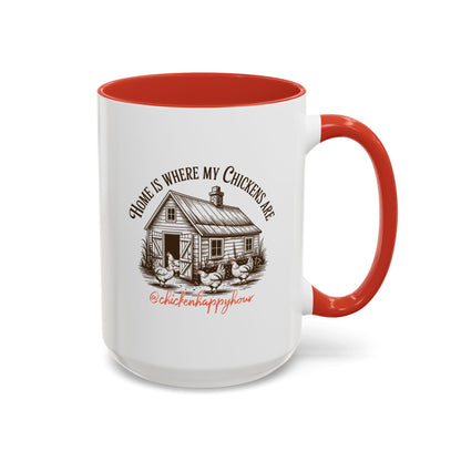 Home Is Where My Chickens Are Coffee Mug