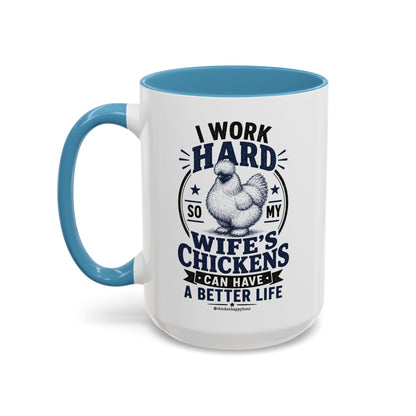 I Work Hard For Better Life Coffee Mug