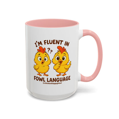 I'm Fluent in Fowl Language Coffee Mug