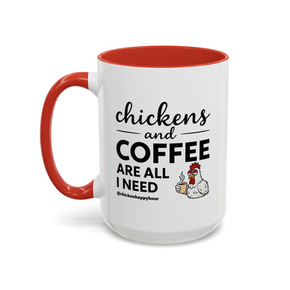 Chickens and Coffee are All I Need Coffee Mug