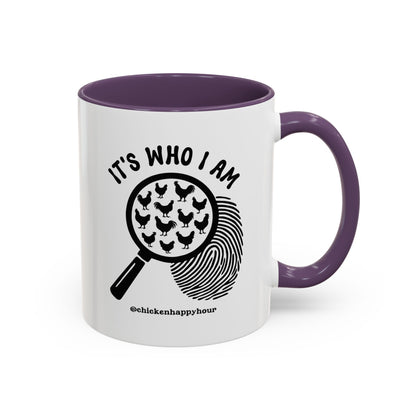It's Who I Am Coffee Mug