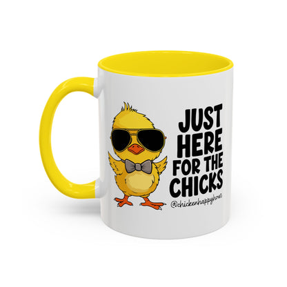Just Here for The Chicks Coffee Mug