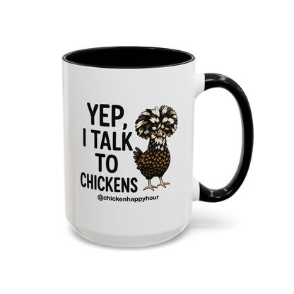 Yep, I Talk to Chickens Coffee Mug
