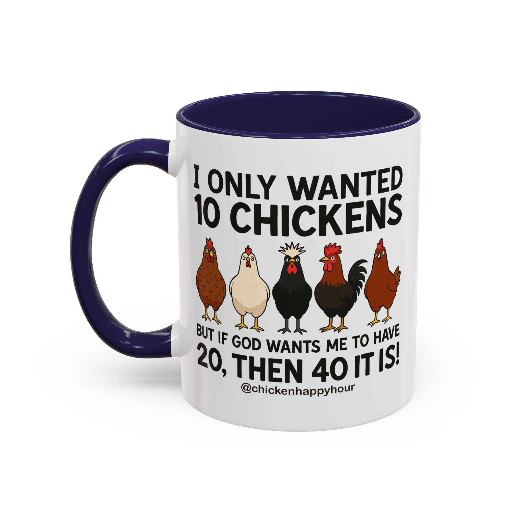 I Only Wanted 10 Chickens Coffee Mug