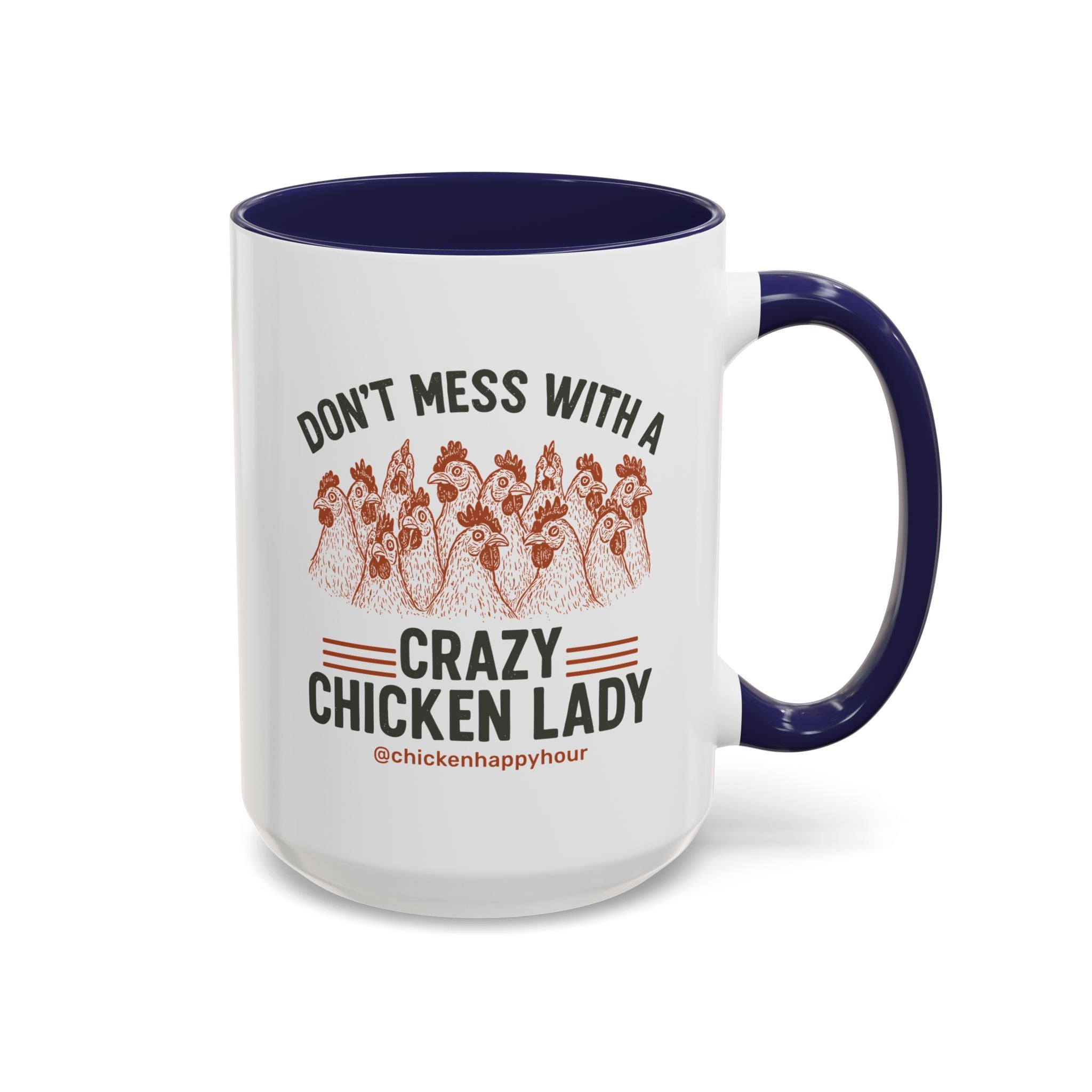 Don’t Mess With a Crazy Chicken Lady Coffee Mug