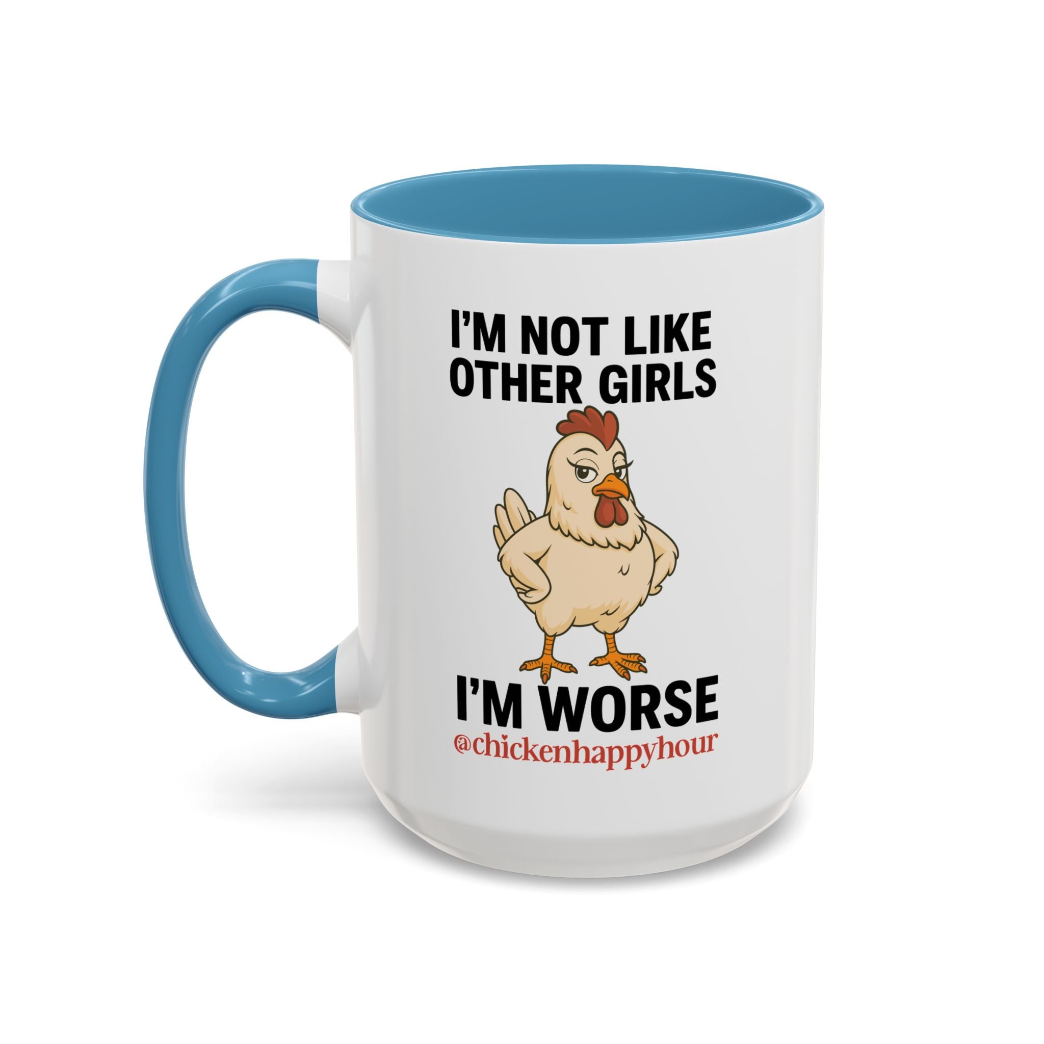 I'm Not Like Other Girls I'm Worse Coffee Mug