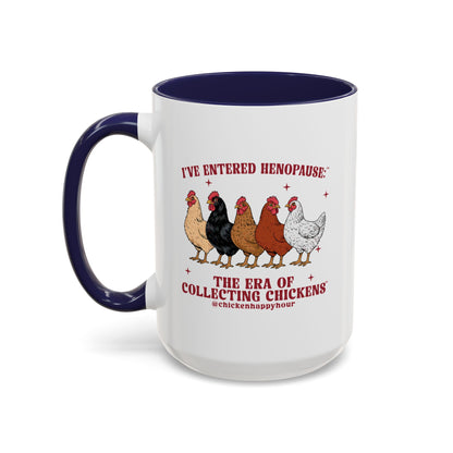 I’ve Entered Henopause™ Coffee Mug