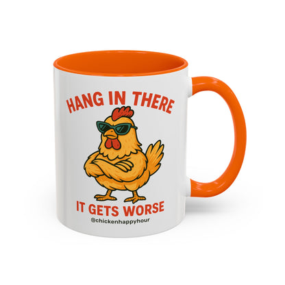 Hang In There It Gets Worse Coffee Mug