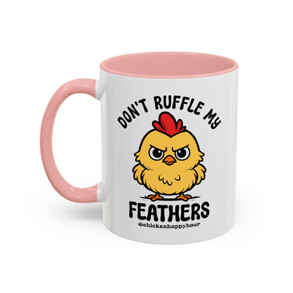 Don't Ruffle My Feathers Coffee Mug