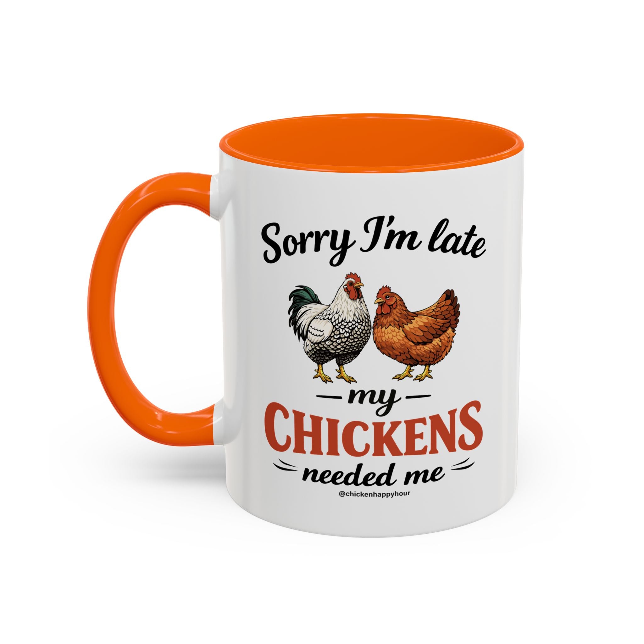 Sorry I’m Late My Chickens Needed Me Coffee Mug