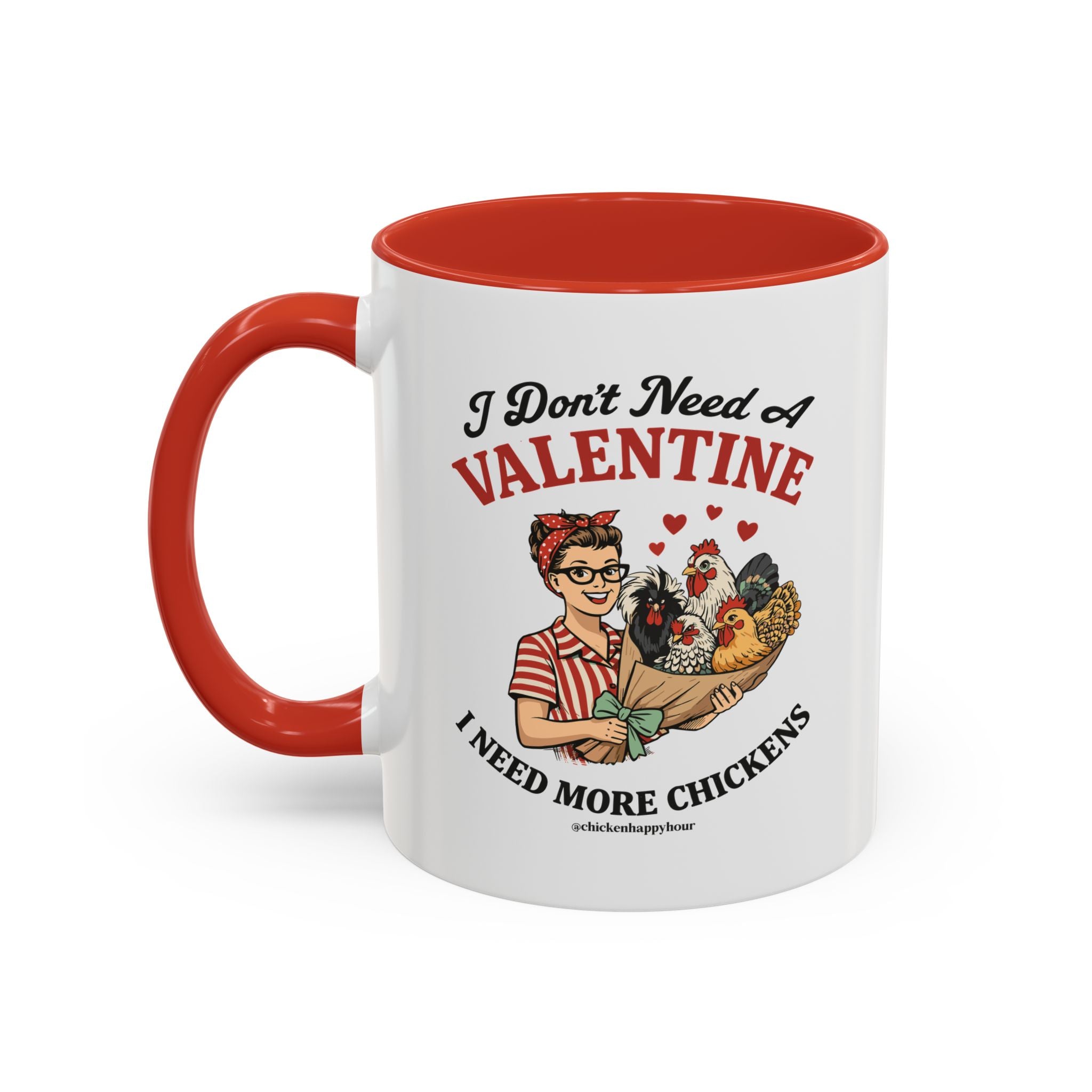 I Don't Need A Valentine Coffee Mug