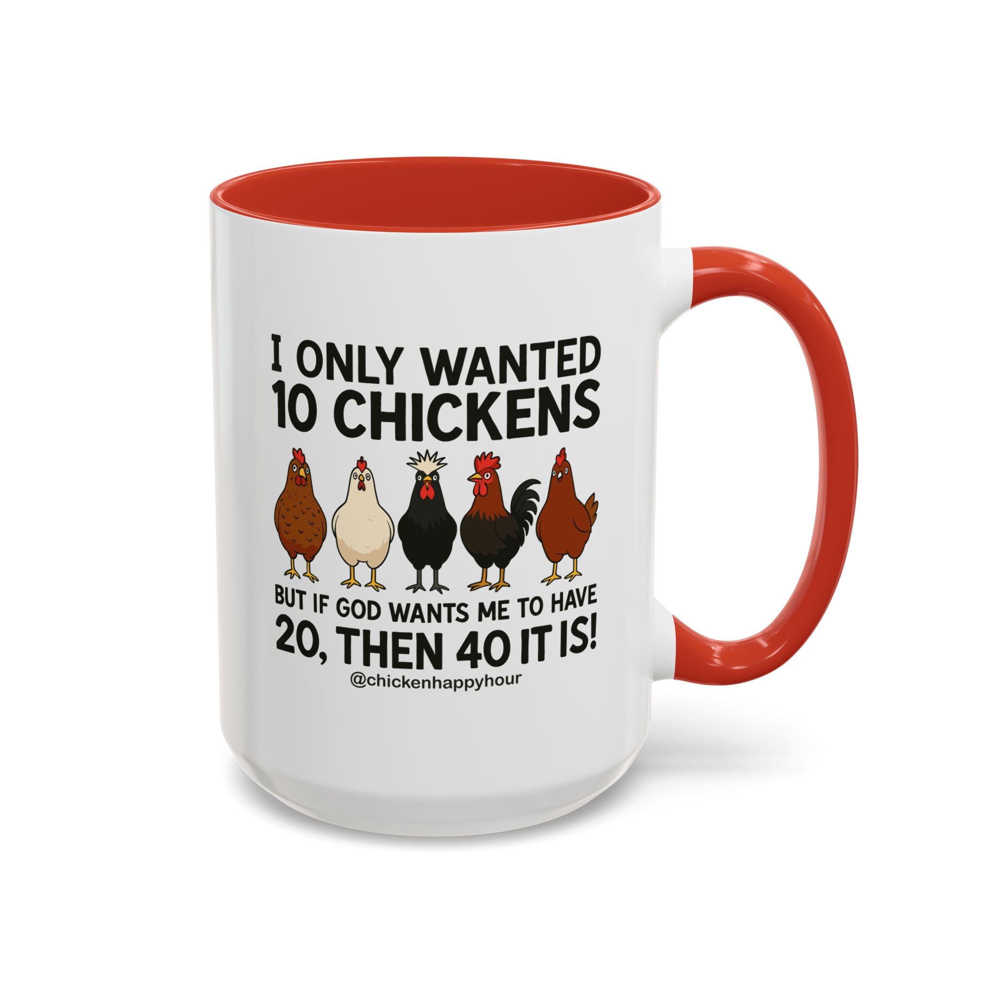 I Only Wanted 10 Chickens Coffee Mug