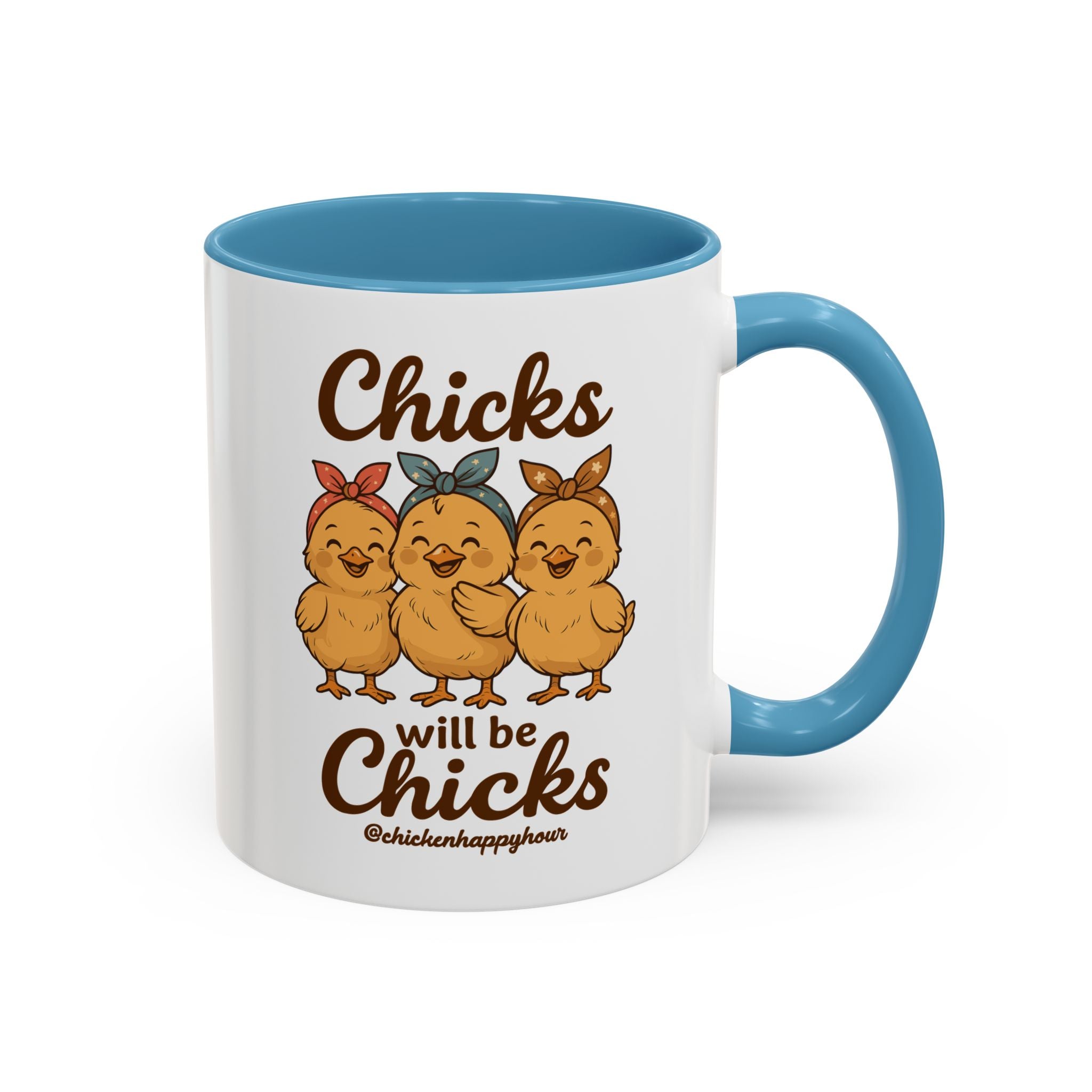 Chicks Will Be Chicks Coffee Mug