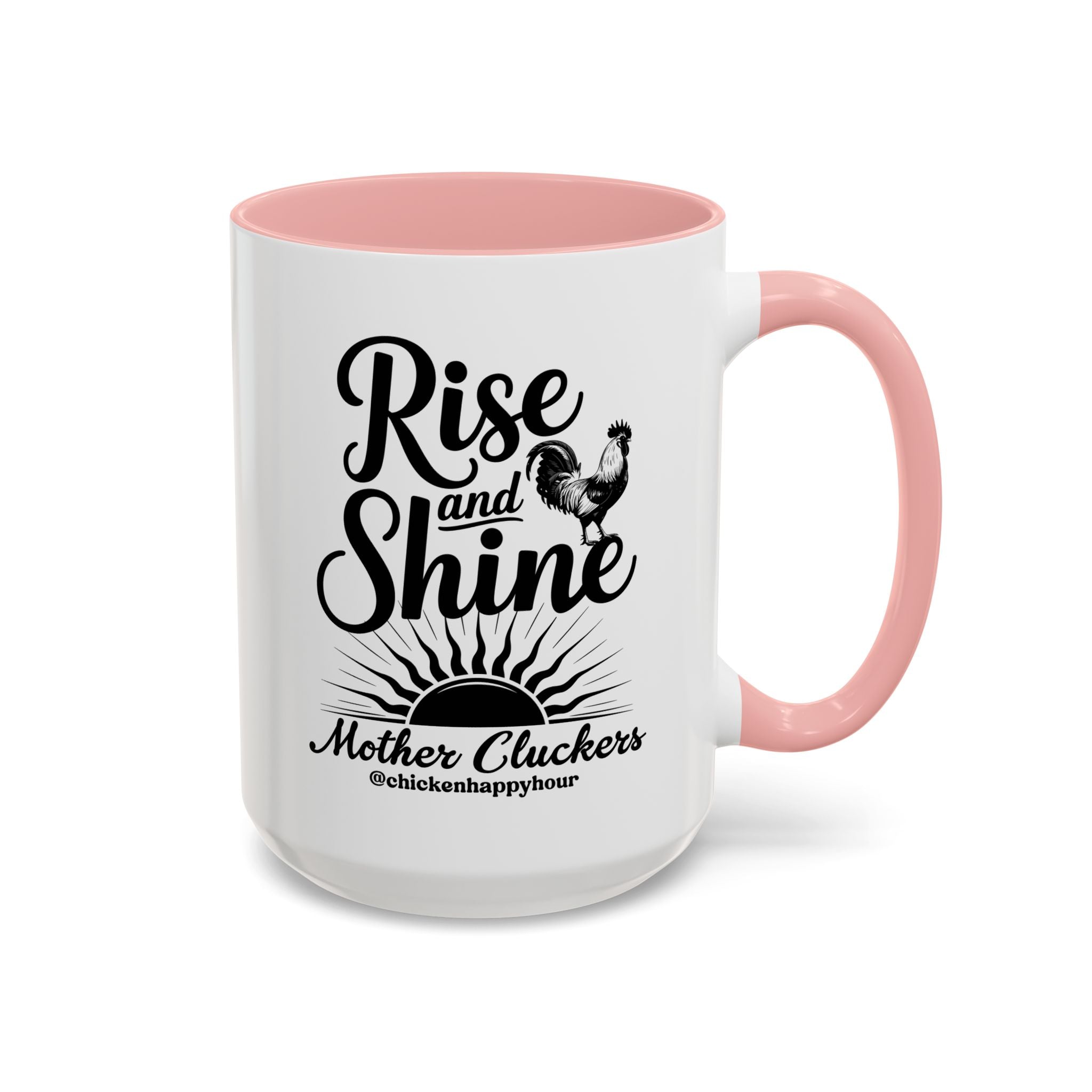 Rise And Shine Mother Cluckers Coffee Mug