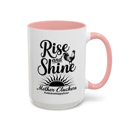 Rise And Shine Mother Cluckers Coffee Mug