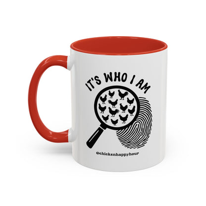 It's Who I Am Coffee Mug