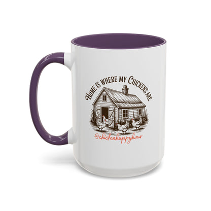 Home Is Where My Chickens Are Coffee Mug