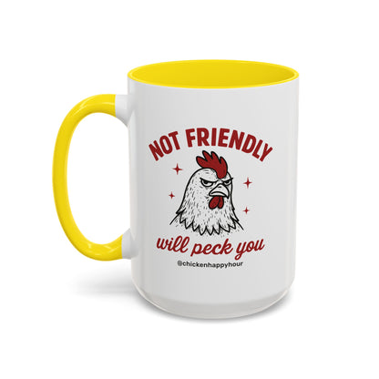 Not Friendly Will Peck You Coffee Mug