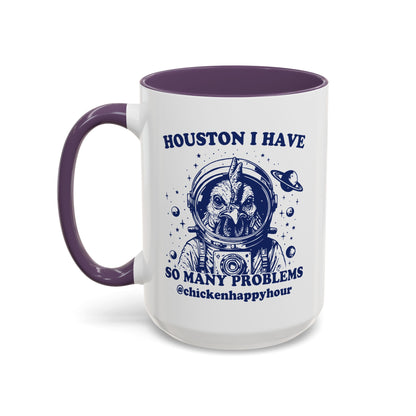 Houston I Have so Many Problems Coffee Mug