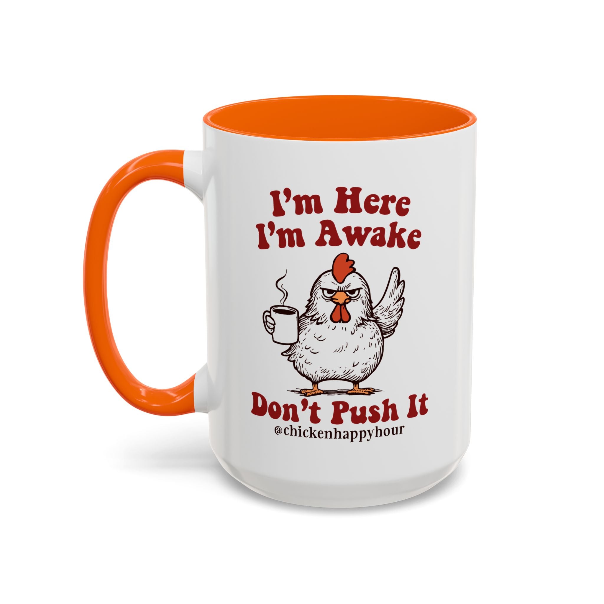I'm Here I'm Awake Don't Push It Coffee Mug