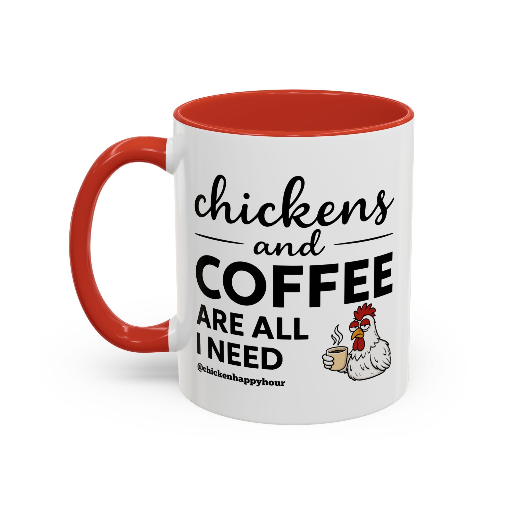 Chickens and Coffee are All I Need Coffee Mug