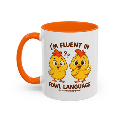 I'm Fluent in Fowl Language Coffee Mug