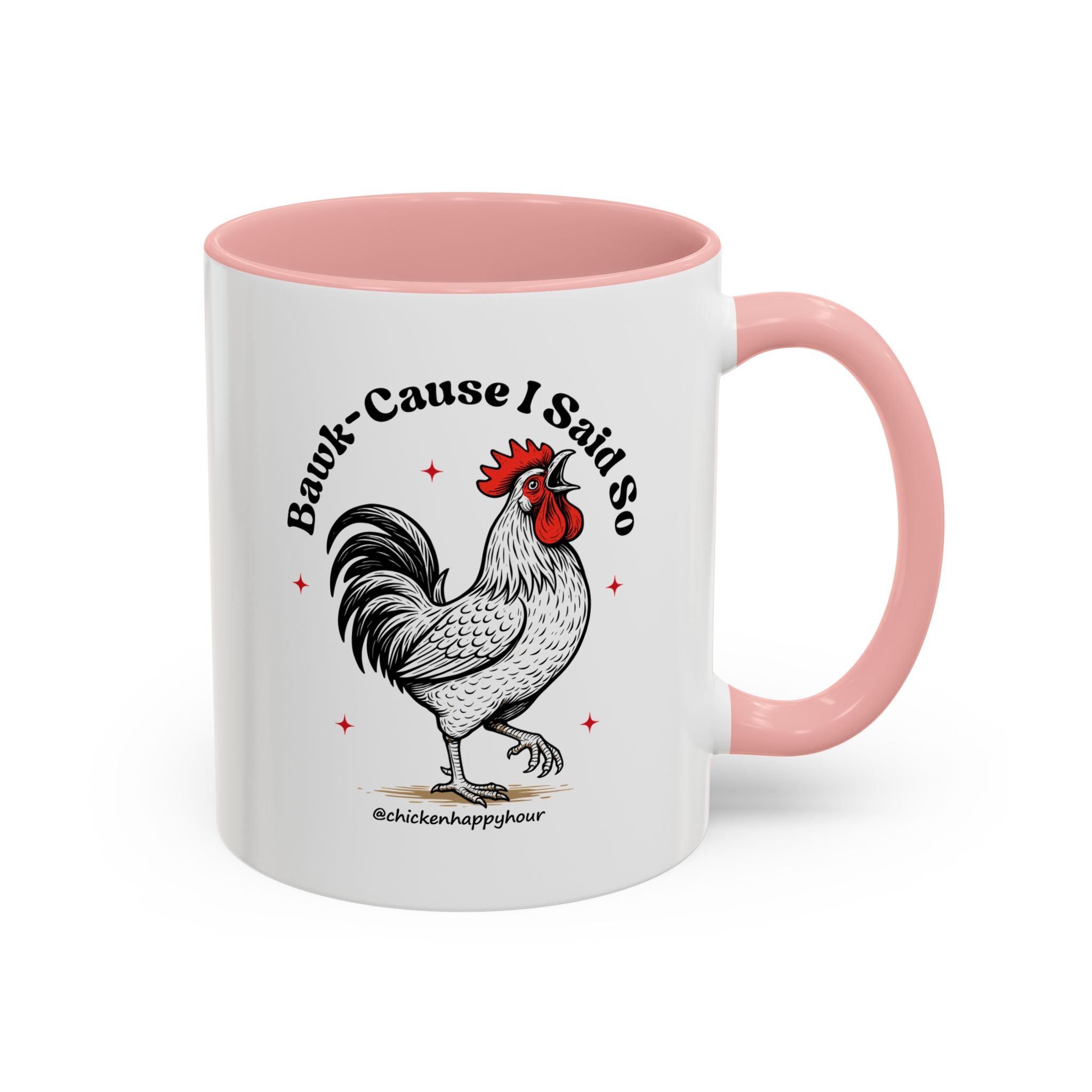 BAWK-CAUSE I Said So Coffee Mug
