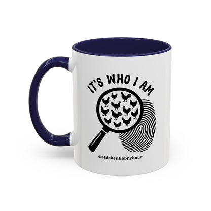 It's Who I Am Coffee Mug