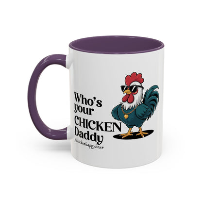 Who’s your Chicken Daddy Coffee Mug