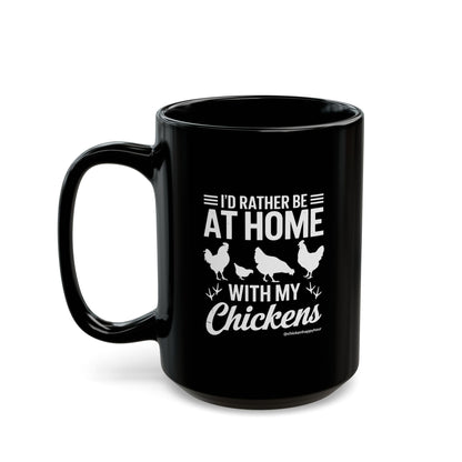 I'd Rather Be at Home With My Chickens Coffee Mug