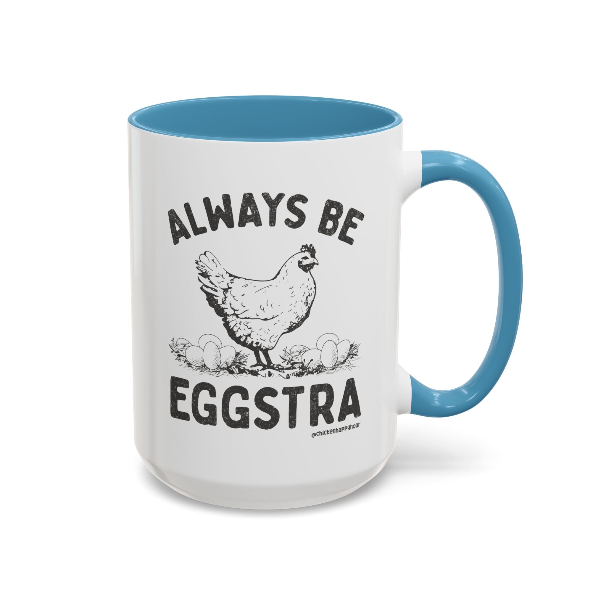 Always be EGGStra Coffee Mug