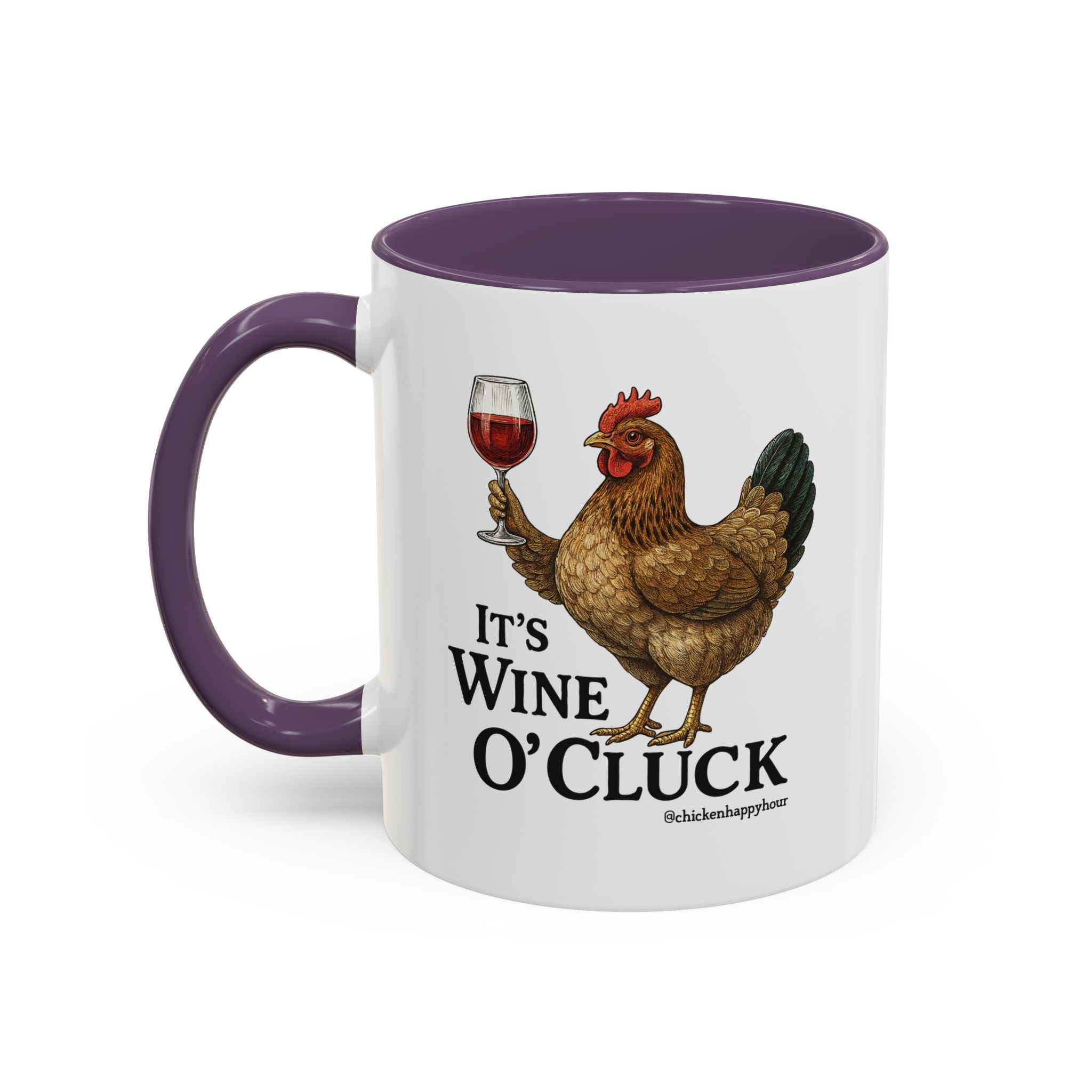 It’s Wine O’ Cluck Accent Coffee Mug