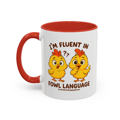 I'm Fluent in Fowl Language Coffee Mug