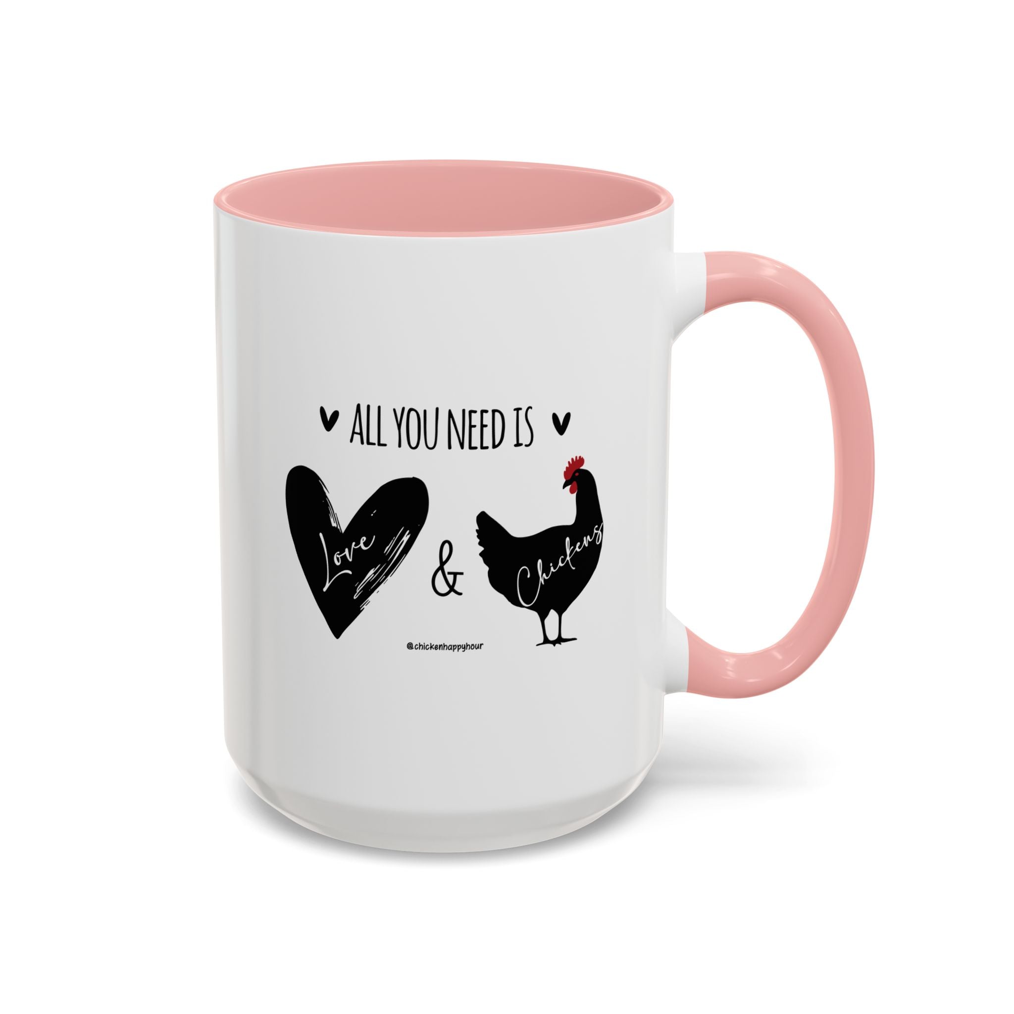 ALL YOU NEED IS Love & Chickens Coffee Mug