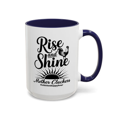 Rise And Shine Mother Cluckers Coffee Mug