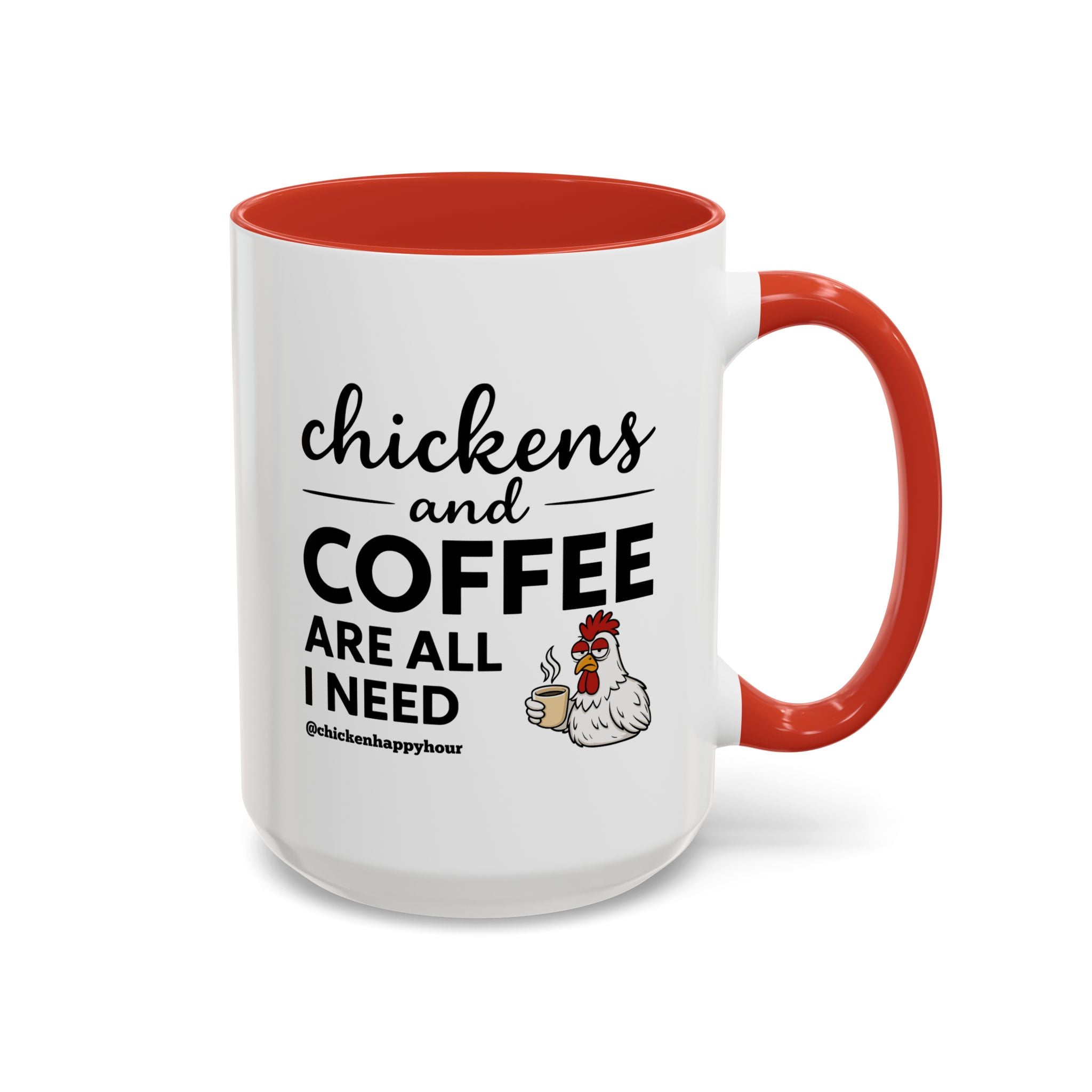 Chickens and Coffee are All I Need Coffee Mug